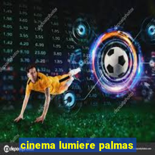 cinema lumiere palmas